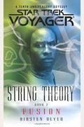 Star Trek: Voyager: String Theory #2: Fusion (Bk. 2)