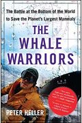 The Whale Warriors: The Battle At The Bottom Of The World To Save The Planet's Largest Mammals