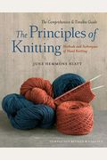 The Principles Of Knitting: Methods And Techniques Of Hand Knitting