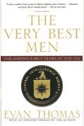 The Very Best Men: The Daring Early Years Of The Cia