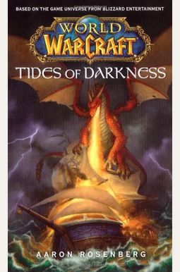 World Of Warcraft: Tides Of Darkness: World Of Warcraft World Of Warcraft: Tides Of Darkness: World Of Warcraft