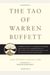 The Tao Of Warren Buffett: Warren Buffett's Words Of Wisdom: Quotations And Interpretations To Help Guide You To Billionaire Wealth And Enlighten