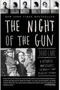 The Night Of The Gun: A Reporter Investigates The Darkest Story Of His Life. His Own.