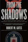 From The Shadows: The Ultimate Insider's Story Of Five Presidents And How They Won The Cold War