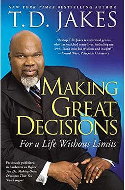 Making Great Decisions: For A Life Without Limits Making Great Decisions: For A Life Without Limits