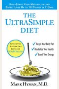 The Ultrasimple Diet: Kick-Start Your Metabolism And Safely Lose Up To 10 Pounds In 7 Days