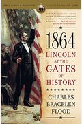 1864: Lincoln At The Gates Of History