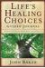 Life's Healing Choices Guided Journal: Freedom From Your Hurts, Hang-Ups, And Habits