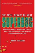 Superbug: The Fatal Menace Of Mrsa