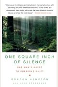 One Square Inch Of Silence: One Man's Search For Natural Silence In A Noisy World (With Cd)