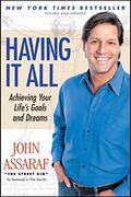Having It All: Achieving Your Life's Goals And Dreams