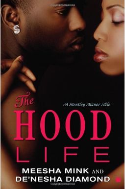 The Hood Life: A Bentley Manor Tale The Hood Life: A Bentley Manor Tale