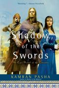 Shadow Of The Swords: An Epic Novel Of The Crusades