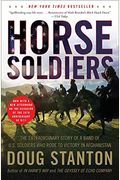 Horse Soldiers: The Extraordinary Story Of A Band Of Us Soldiers Who Rode To Victory In Afghanistan
