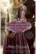 Secrets Of The Tudor Court: Between Two Queens