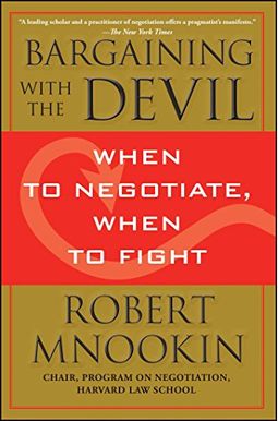 Bargaining With The Devil: When To Negotiate, When To Fight Bargaining With The Devil: When To Negotiate, When To Fight