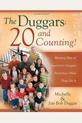The Duggars: 20 And Counting!: Raising One Of America's Largest Families--How They Do It