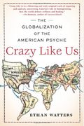 Crazy Like Us: The Globalization of the Ameri