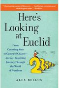 Here's Looking At Euclid: From Counting Ants To Games Of Chance - An Awe-Inspiring Journey Through The World Of Numbers
