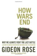 How Wars End: Why We Always Fight The Last Battle