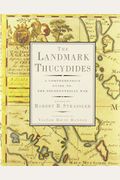 The Landmark Thucydides: A Comprehensive Guide To The Peloponnesian War