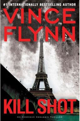 Kill Shot: An American Assassin Thriller Kill Shot: An American Assassin Thriller