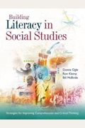 Building Literacy In Social Studies: Strategies For Improving Comprehension And Critical Thinking