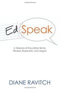 Edspeak: A Glossary Of Education Terms, Phrases, Buzzwords, And Jargon