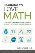 Learning to Love Math: Teaching Strategies That Change Student Attitudes and Get Results