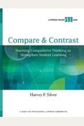 Compare & Contrast: Teaching Comparative Thinking To Strengthen Student Learning