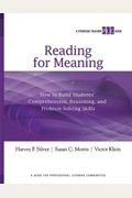 Reading For Meaning: How To Build Students' Comprehension, Reasoning, And Problem-Solving Skills