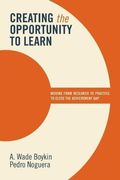Creating The Opportunity To Learn: Moving From Research To Practice To Close The Achievement Gap