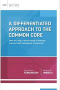 A Differentiated Approach To The Common Core: How Do I Help A Broad Range Of Learners Succeed With A Challenging Curriculum?