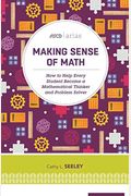 Making Sense Of Math: How To Help Every Student Become A Mathematical Thinker And Problem Solver (Ascd Arias)