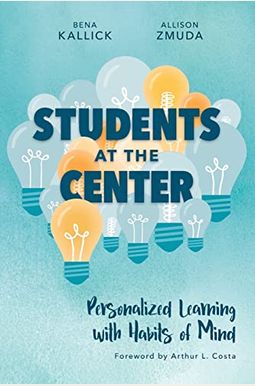 Students At The Center: Personalized Learning With Habits Of Mind Students At The Center: Personalized Learning With Habits Of Mind