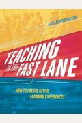 Teaching in the Fast Lane: How to Create Active Learning Experiences