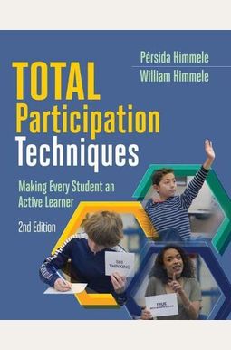 Total Participation Techniques: Making Every Student An Active Learner Total Participation Techniques: Making Every Student An Active Learner