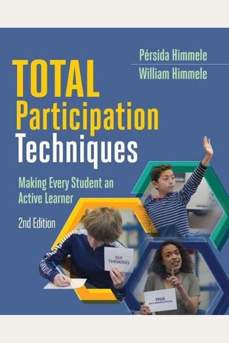 Total Participation Techniques: Making Every Student An Active Learner