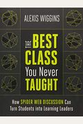 The Best Class You Never Taught: How Spider Web Discussion Can Turn Students Into Learning Leaders