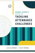School Leader's Guide To Tackling Attendance Challenges