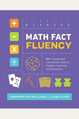 Math Fact Fluency: 60+ Games And Assessment Tools To Support Learning And Retention Math Fact Fluency: 60+ Games And Assessment Tools To Support Learning And Retention