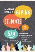 Giving Students A Say: Smarter Assessment Practices To Empower And Engage