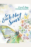 So Each May Soar: The Principles and Practices of Learner-Centered Classrooms