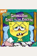 Spongebob Goes To The Doctor
