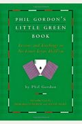 Phil Gordon's Little Green Book: Lessons And Teachings In No Limit Texas Hold'em