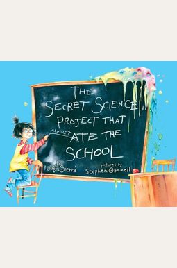 The Secret Science Project That Almost Ate the School The Secret Science Project That Almost Ate the School
