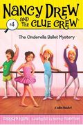 The Cinderella Ballet Mystery (Nancy Drew And The Clue Crew #4)