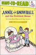 Annie And Snowball And The Prettiest House: Ready-To-Read Level 2volume 2