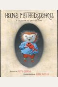 Hans My Hedgehog: A Tale From The Brothers Grimm