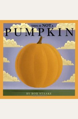 This Is Not A Pumpkin This Is Not A Pumpkin